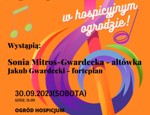 Serdecznie zapraszamy na Muzyczne Spotkania w hospicyjnym ogrodzie!